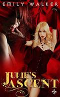 Julie's Ascent (The Reluctant Succubus #1) by Emily Walker