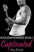 Captivated (Rock Star Romance #1) by Martin Brody