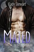 Mated to the Alpha Coyote (MM Shifter Romance #2) by Kady Stewart