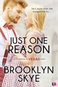 Just One Reason (What Happens in Vegas #5) by Brooklyn Skye