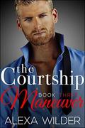 The Courtship Maneuver, Book 3 by Alexa Wilder