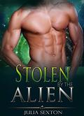 Stolen by the Alien (Arcturus Mates #4) by Julia Sexton