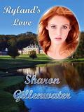Ryland's Love (The Ladies of Quality Collection) by Sharon Gillenwater