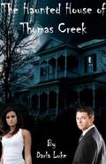 The Haunted House of Thomas Creek by Darla Luke