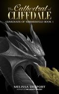 The Cathedral of Cliffdale (Guardians of Summerfeld, #1) by Melissa Delport