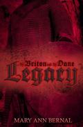 The Briton and the Dane: Legacy (The Briton and the Dane #3) by Mary Ann Bernal