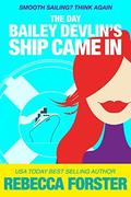 The Day Bailey Devlin's Ship Came In (Bailey Devlin #3) by Rebecca Forster