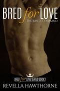 The King's Command (Bred for Love #2) by Revella Hawthorne