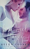 Four Week Fiancé (Four Week Fiancé #1) by Helen Cooper