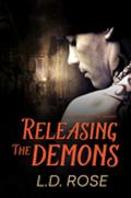 Releasing the Demons by L.D. Rose