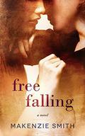 Free Falling (Starting Fires #2) by Makenzie Smith