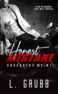 An Honest Mistake (Crusaders MC #1) by L. Grubb