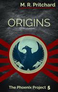Origins (The Phoenix Project, #5) by M.R. Pritchard