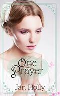One Prayer: {a mail order bride tale} by Jan Holly