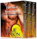 Firemen Romances: 3 Hot Firefighter Stories by Leslie Johnson
