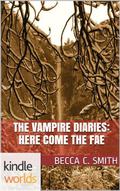 The Vampire Diaries: Here Come the Fae (The Vampire Diaries Kindle World) by Becca C. Smith