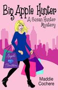 Big Apple Hunter (Susan Hunter Mystery #2) by Maddie Cochere