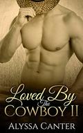Loved By The Cowboy: 2 by Alyssa Canter