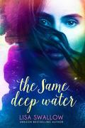 The Same Deep Water by Lisa Swallow
