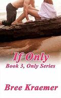 If Only (Only #3) by RjL Photography