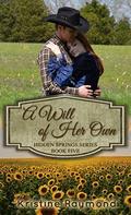 A Will of Her Own (Hidden Springs #5) by Kristine Raymond