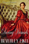 Daring Damsels: The Regency Collection by Beverley Eikli