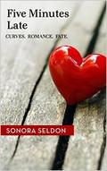 Five Minutes Late by Sonora Seldon