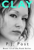 Clay (Punk #2) by P.J. Post