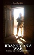 "Brannigan's War" Breaking Out Series, Book Three (Breaking Out #3) by Carol Gambill
