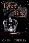 The Tyrant King: Sequel to The Peasant Queen (Peasant Queen #2) by Cheri Chesley