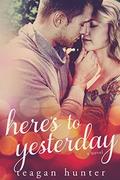 Here's to Yesterday (Here's To #2) by Murphy Rae