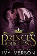 Prince's Addiction (The Exiled Royals #2) by Ivy Iverson