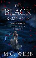 The Black Remnants: (The Black Trilogy #3) by M.C. Webb