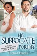 His Surrogate For Hire by Esther Banks