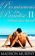 Promiscuous in Paradise: Part 2 by Madison Murphy