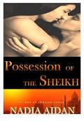 Possession of the Sheikh (The Men of Sharjah #2) by Nadia Aidan