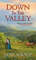 Down In the Valley (Green Valley #1) by Jane Shoup