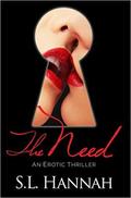 The Need: An Erotic Thriller by S.L. Hannah