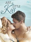 Just a Little Kiss (Crush #3) by Renita Pizzitola