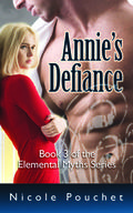 Annie's Defiance, A Paranormal Romance Novella (Elemental Myths #3) by Nicole Pouchet