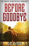 Before Goodbye (In Search of Amish Love #1) by Juliet Rohmer