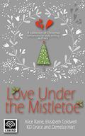 Love Under the Mistletoe by Demelza Hart