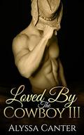 Loved By The Cowboy: 3 by Alyssa Canter