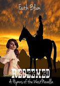 Redeemed (Hymns of the West Novellas #3) by Faith Blum