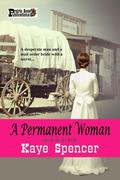 A Permanent Woman by Kaye Spencer