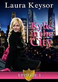 Kylie in the City 3 (Kylie in the City #3) by Laura Keysor