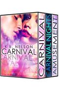 Carnival: The Complete Series Box Set  (Carnival, Carnival Nights, Amusement) by K.B. Nelson