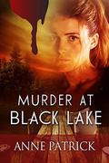 Murder at Black Lake by Anne Patrick