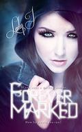Forever Marked (Marked #1) by Lady J.