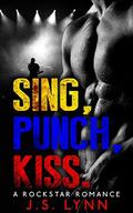 Sing, Punch, Kiss (Sing, Punch, Kiss #1) by J.S. Lynn